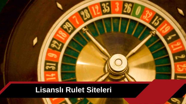 Lisanslı Rulet Siteleri