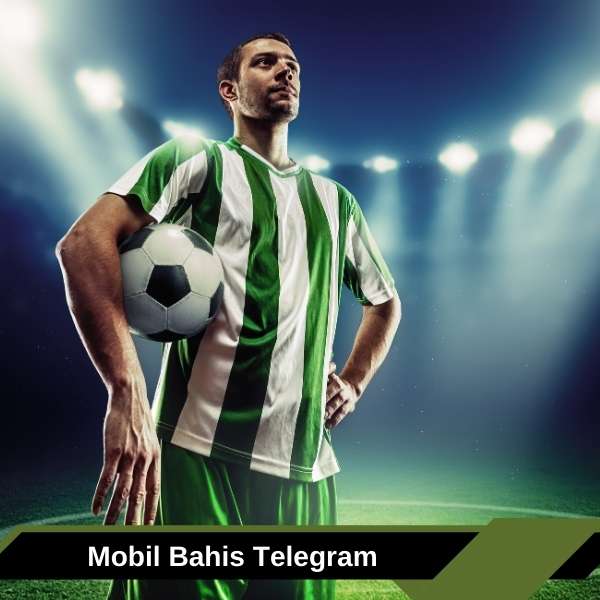 Mobil Bahis Telegram