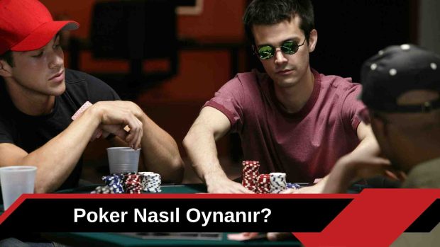 Poker Nasıl Oynanır
